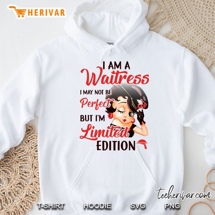 I Am A Waitress I May Not Be Perfect But I