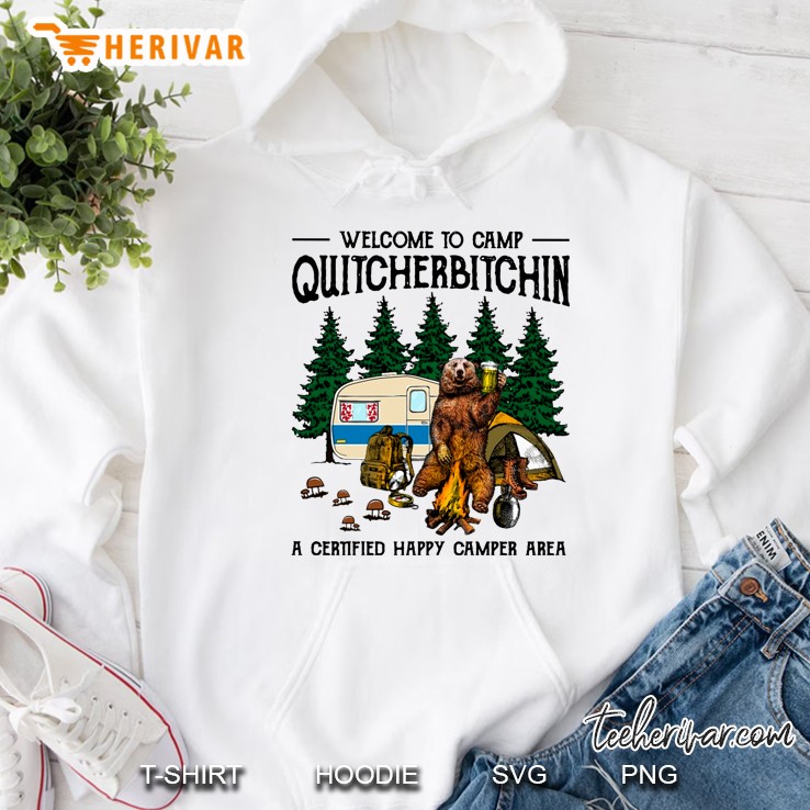 Welcome To Camp Quitcherbitchin A Certified Happy Camper Area Hoodie