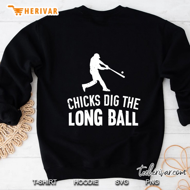 Chicks Dig The Long Ball Baseball Sweatshirt