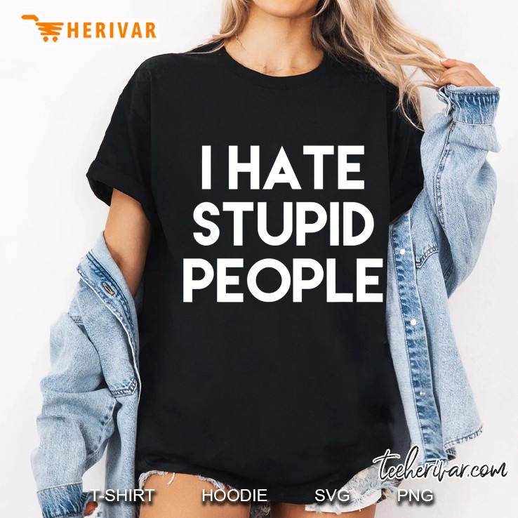 I Hate Stupid People Ladies Tee