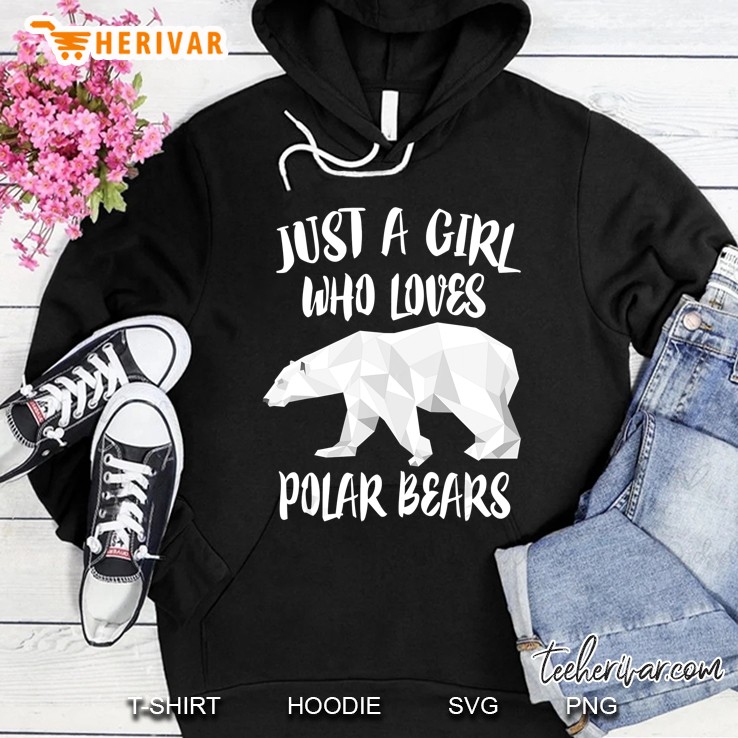 Just A Girl Who Loves Polar Bears Bear Lover Hoodie