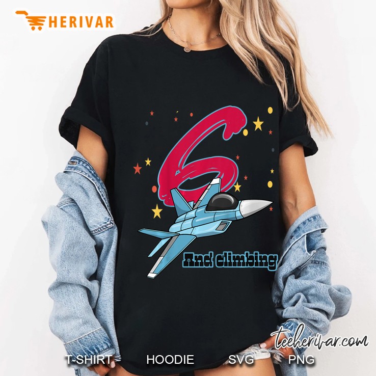 6 And Climbing Jet Fighter Plane 6th Birthday Ladies Tee