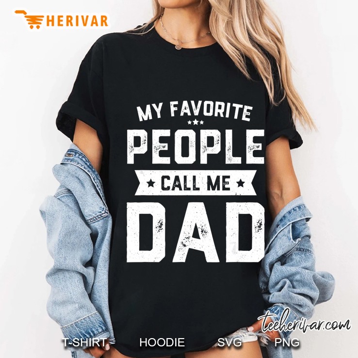 My Favorite People Call Me Dad Funny Father