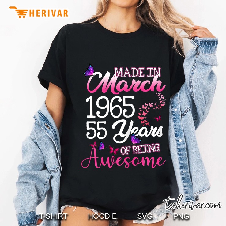 Made In March Girl 1965 55 Years Of Being Awesome 55Th Birthday 55 Years Old Ladies Tee