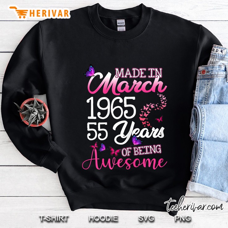 Made In March Girl 1965 55 Years Of Being Awesome 55Th Birthday 55 Years Old Sweatshirt