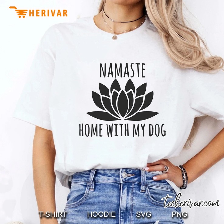 Namaste Home With My Dog White Version Ladies Tee