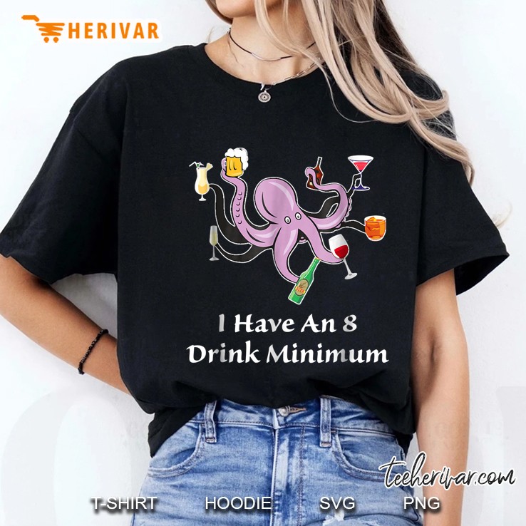 8 Drink Minimum Wine Beer Booze Champagne Octopus Ladies Tee