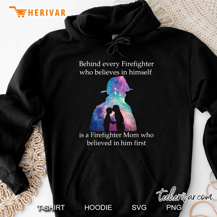 Behind Every Firefighter Is A Firefighter Mom Hoodie