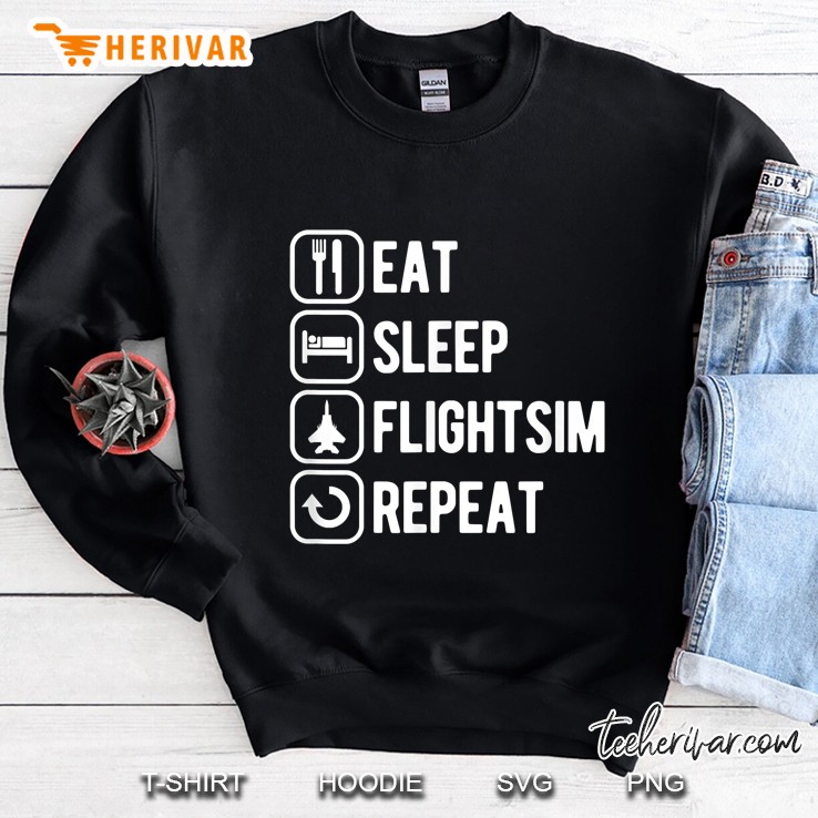 Eat Sleep Flightsim Repeat Flight Simulator Sweatshirt