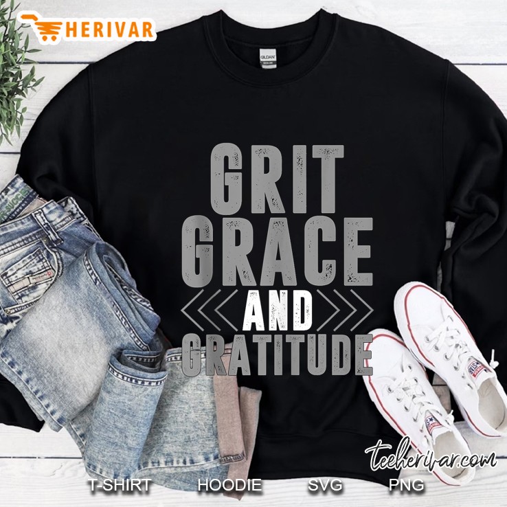 Grit Grace And Gratitude Sweatshirt
