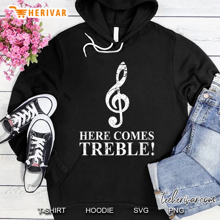 Here Comes Treble Treble Clef Grunge Version Hoodie