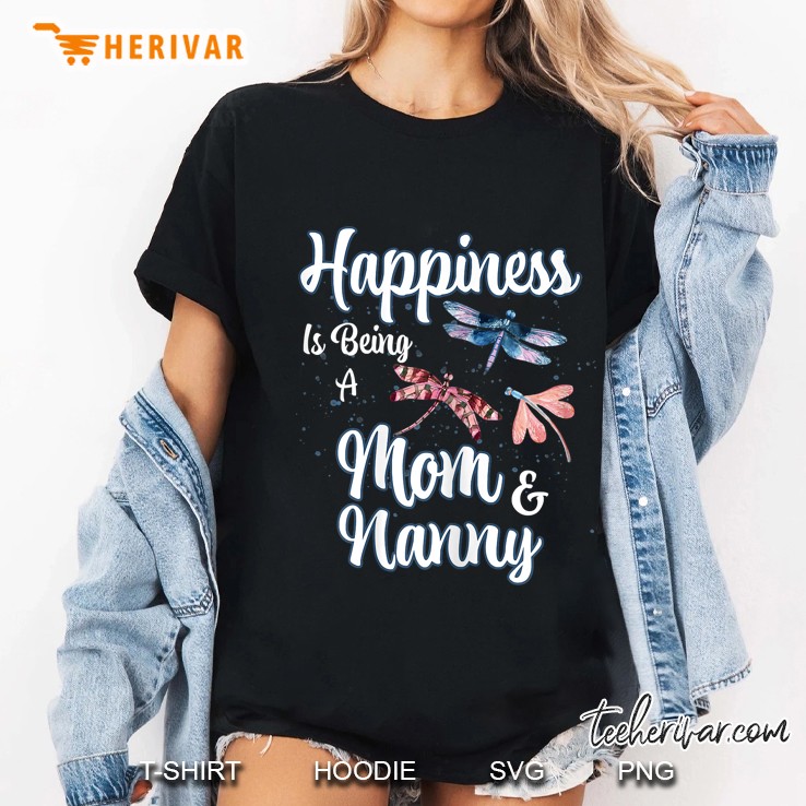 Happiness Is Being A Mom & Nanny Dragonfly Grandma Ladies Tee