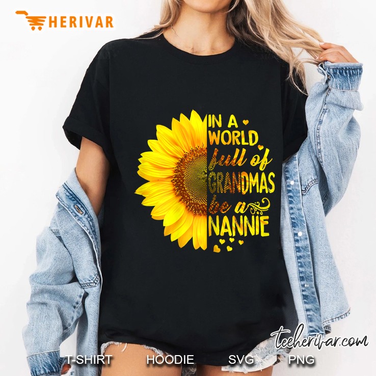 In A World Full Of Grandmas Be Nannie Sunflower Ladies Tee