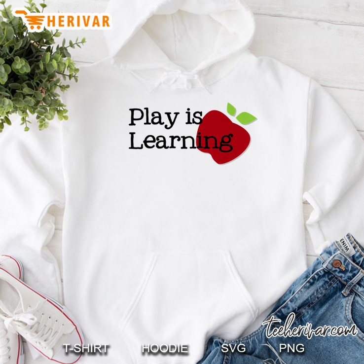 Play Is Learning Early Education Teacher Hoodie