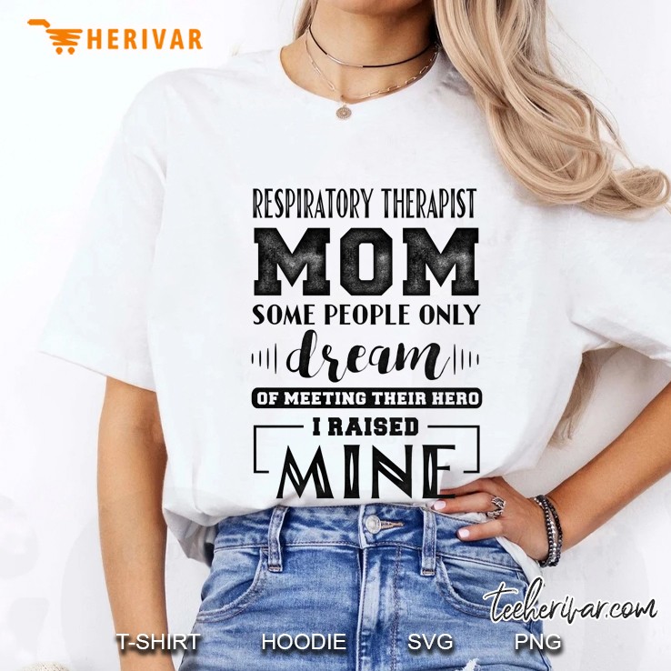 Proud Respiratory Therapist Mom I Raised Mine Ladies Ladies Tee