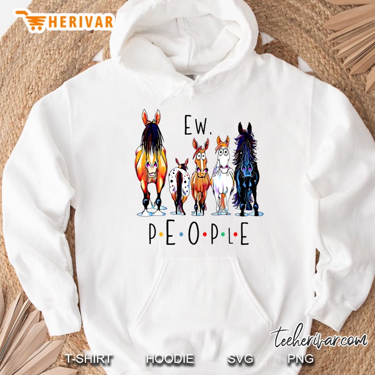 Ew People Horses Friends Version Hoodie
