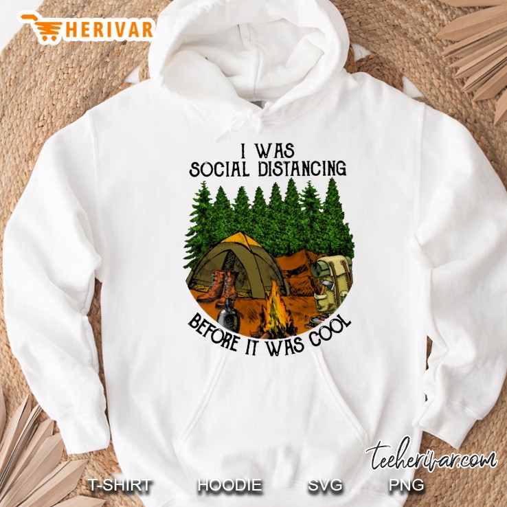 I Was Social Distancing Before It Was Cool Hoodie