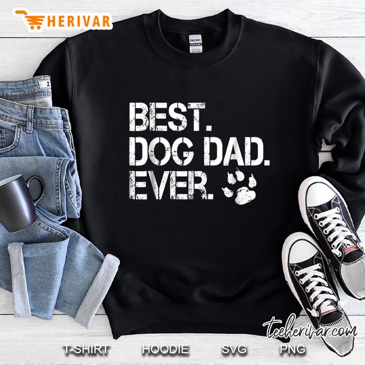 Best Dog Dad Ever Dog Paw Print Grunge Version Sweatshirt