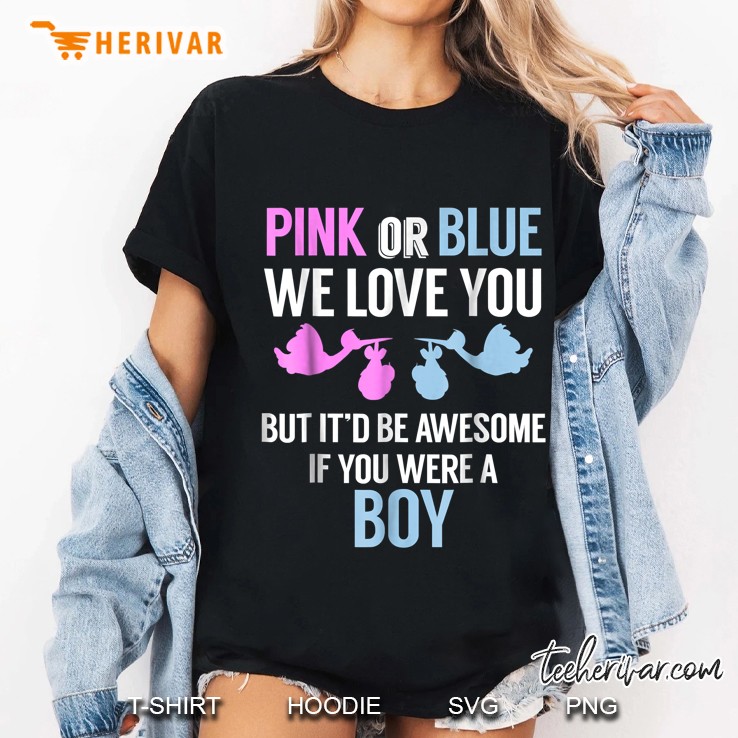 Pink Or Blue We Love You But It