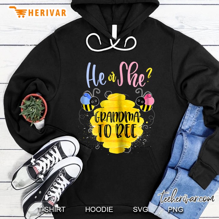 He Or She Grandma To Bee Hoodie