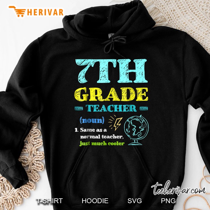 7th Grade Teacher Same As A Normal Teacher Just Much Cooler Hoodie