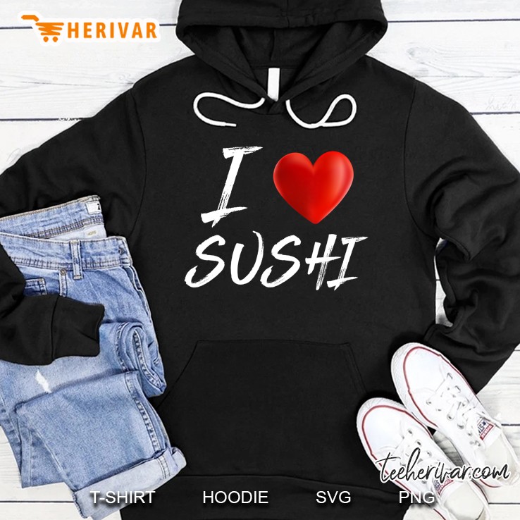 I Love Sushi Sushi Lover Hoodie
