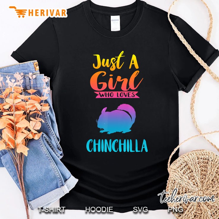 Just A Girl Who Loves Chinchilla Shirt Chinchilla Gifts Shirt