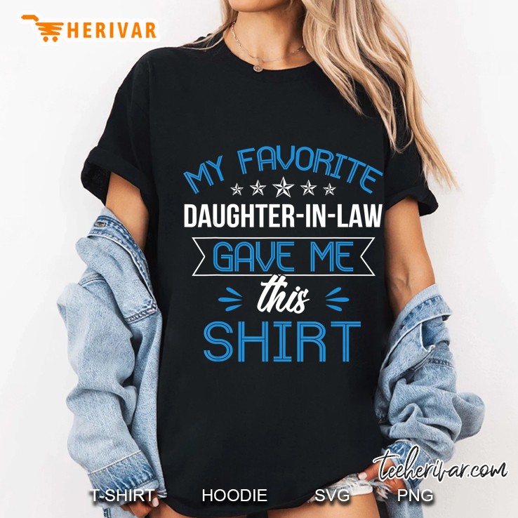 My Favorite Daughter-In-Law Gave Me This Shirt Ladies Tee