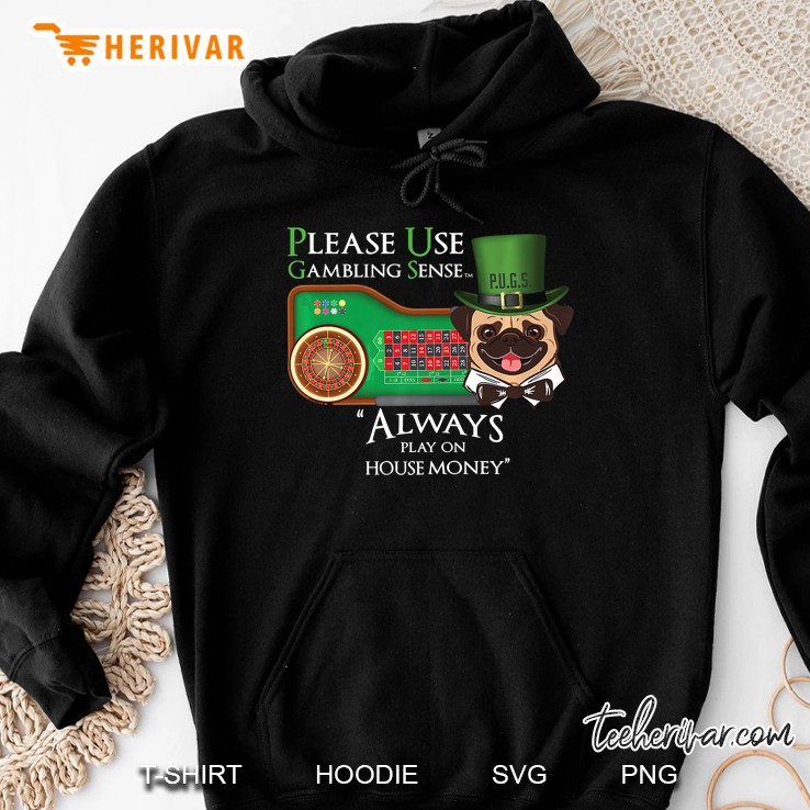 Please Use Gambling Sense Always Play On House Money Roulette Version Hoodie