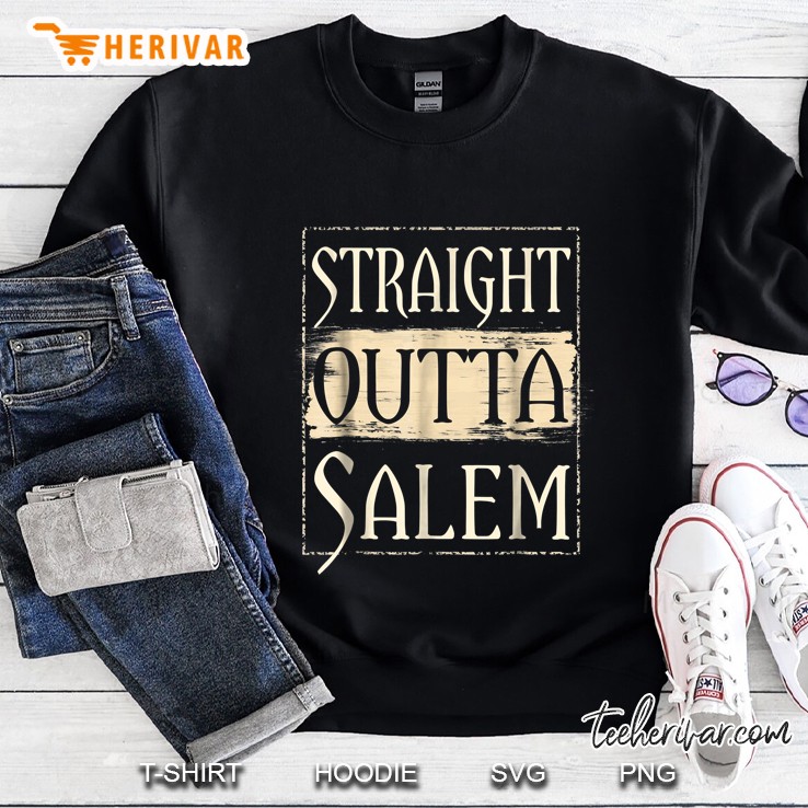 Straight Outta Salem Sweatshirt