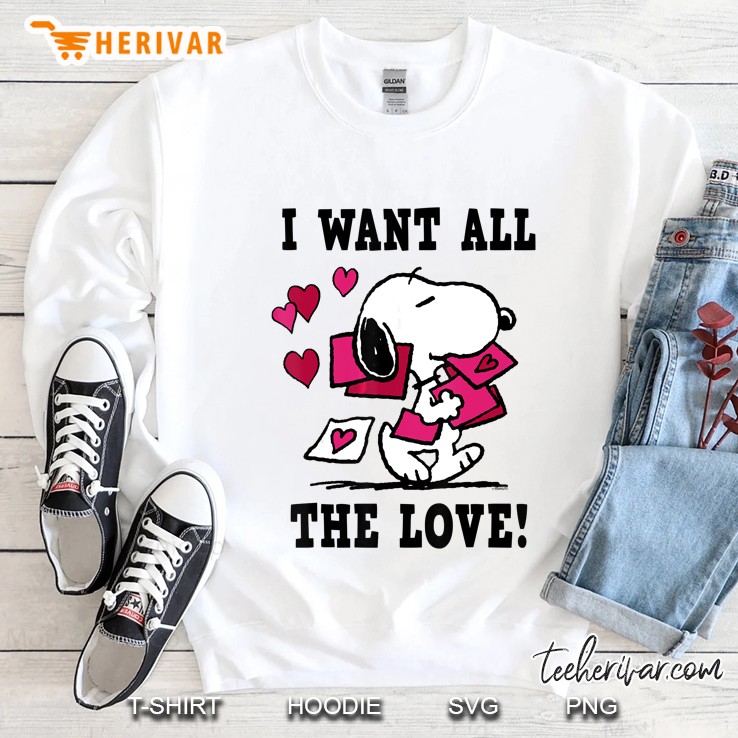 I Want All The Love Snoopy Version Sweatshirt
