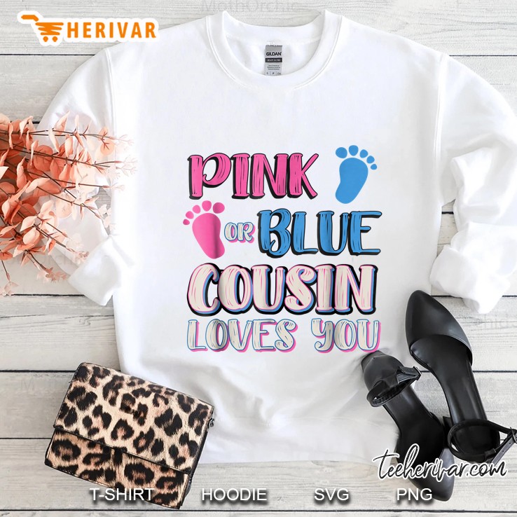 Pink Or Blue Cousin Loves You Sweatshirt