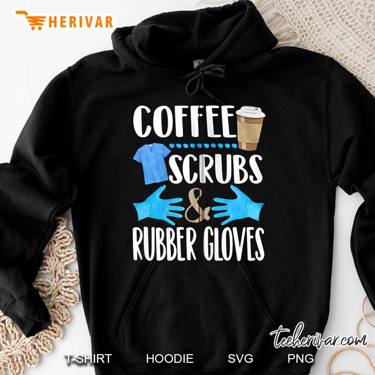 Coffee Scrubs And Rubber Gloves Hoodie