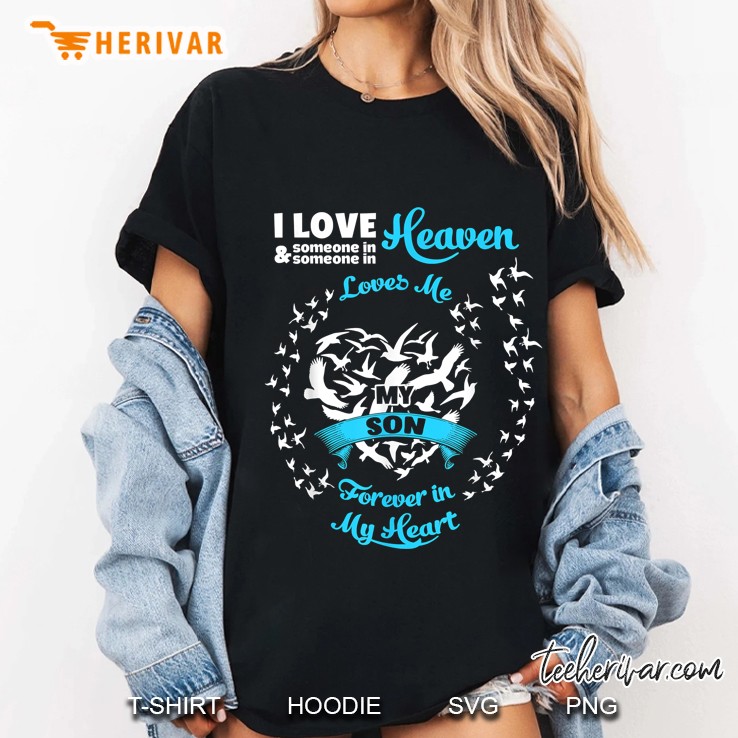 I Love Someone In Heaven & Someone In Heaven Love Me My Son Forever In My Heart Ladies Tee