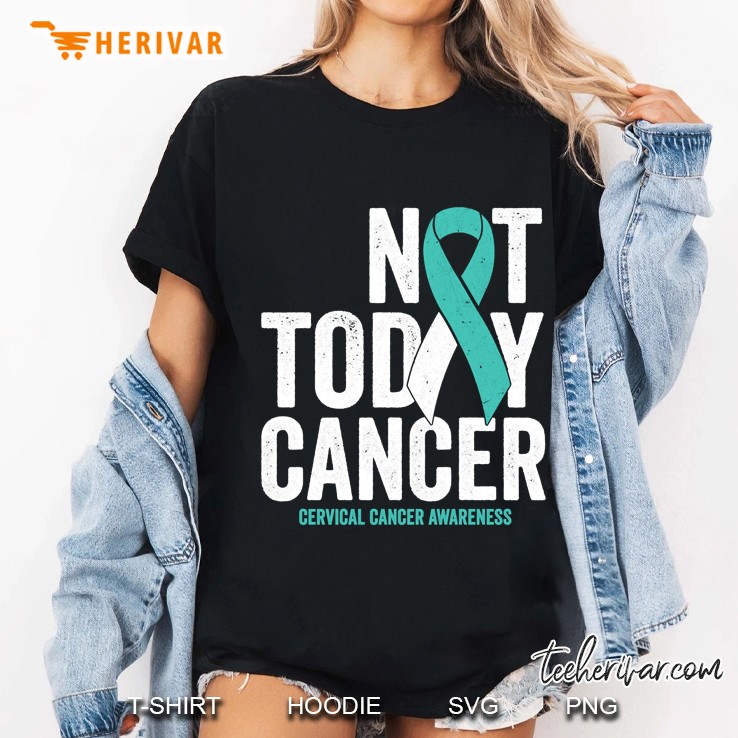 Not Today Cancer Cervical Cancer Awareness Teal Ribbon Version Ladies Tee