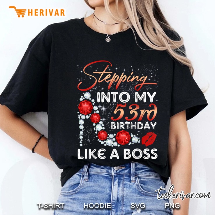 Stepping Into My 53rd Birthday Like A Boss Sparkle Ladies Tee