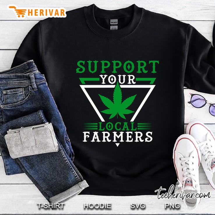 Support Your Local Weed Farmers Sweatshirt