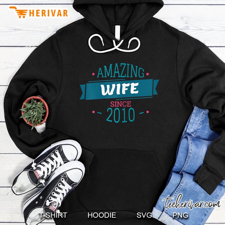 Amazing Wife Since 2010 10 Years Anniversary Wedding Hoodie