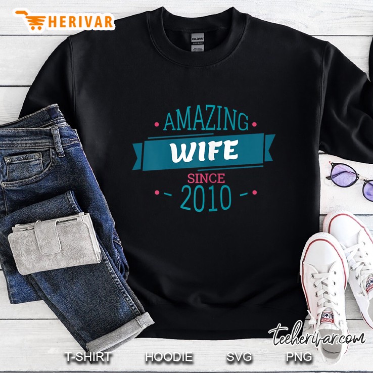 Amazing Wife Since 2010 10 Years Anniversary Wedding Sweatshirt