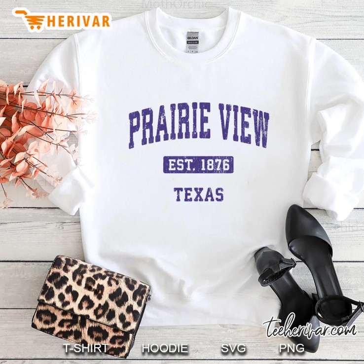 Prairie View Texas Est 1876 Sweatshirt