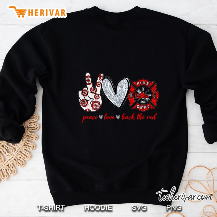Peace Love Back The Red Firefighter Sweatshirt