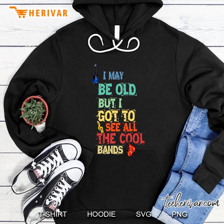 I May Be Old But I Got To See All The Cool Bands Guitarist Vintage Version Hoodie