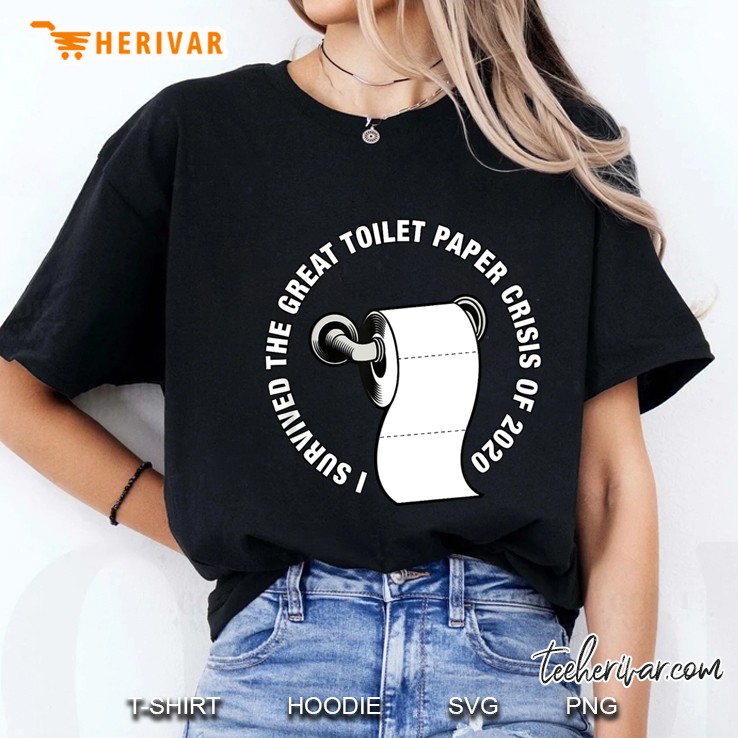 I Survived The Great Toilet Paper Crisis Of 2020 Ladies Tee