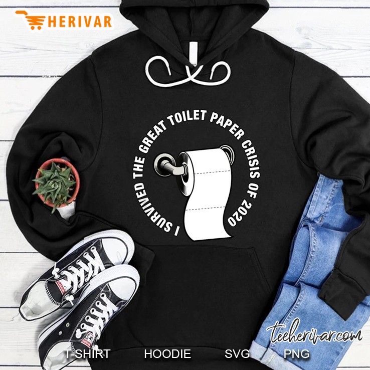 I Survived The Great Toilet Paper Crisis Of 2020 Hoodie