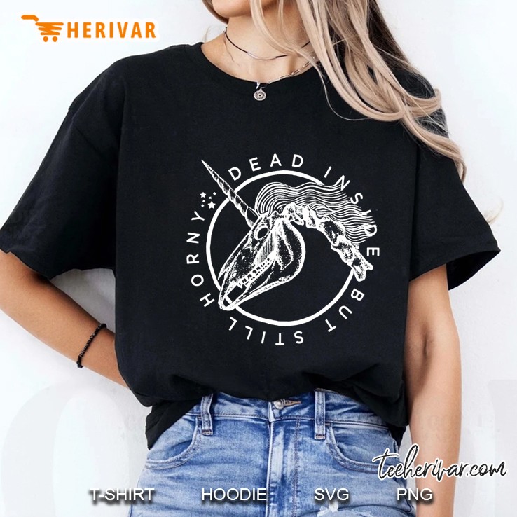 Dead Inside But Still Horny Unicorn Skull Ladies Tee