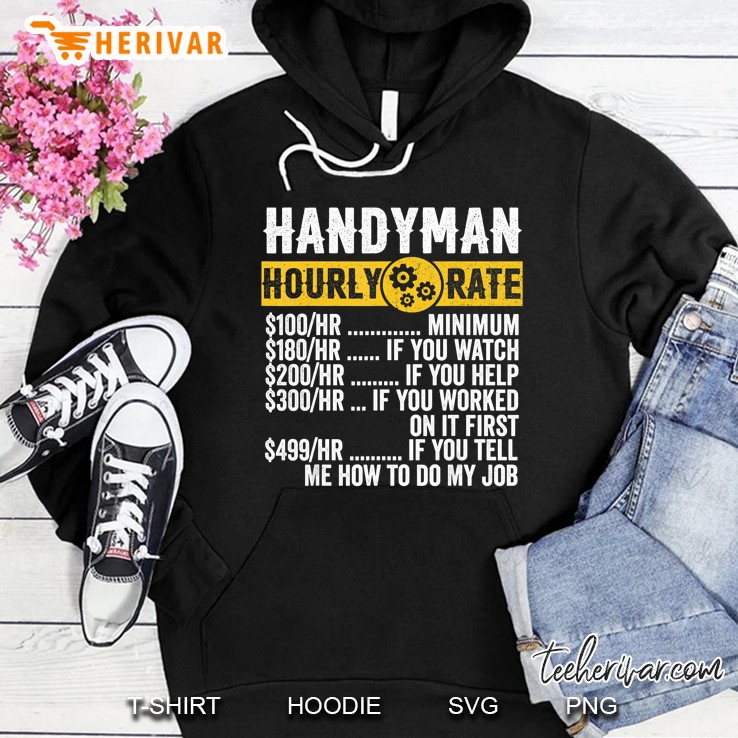 Handyman Hourly Rate $100/Hr Minimum $180/Hr If You Watch Hoodie