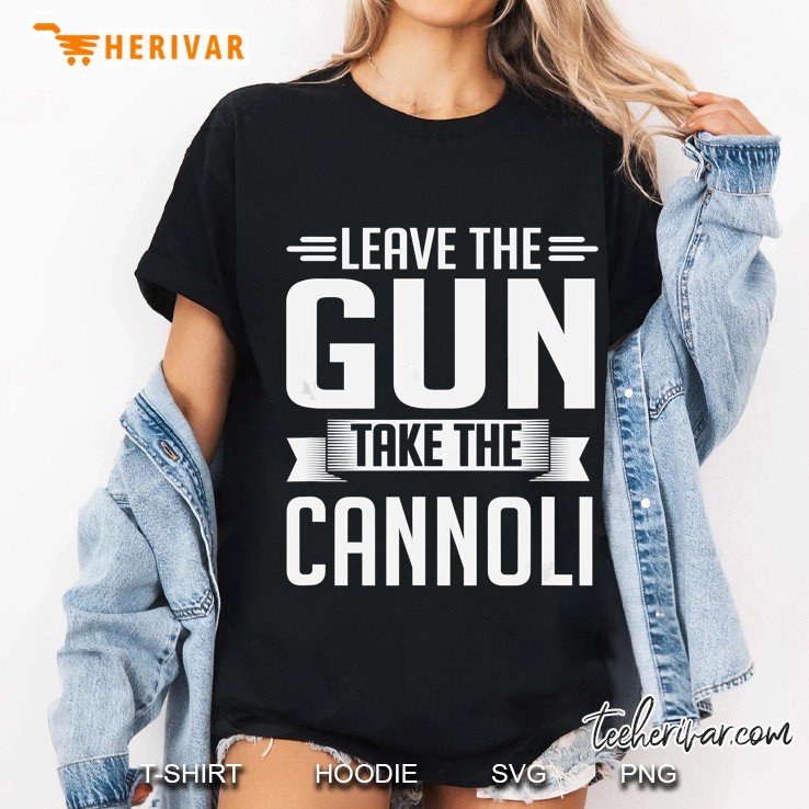 Leave The Gun Take The Cannoli Ladies Tee