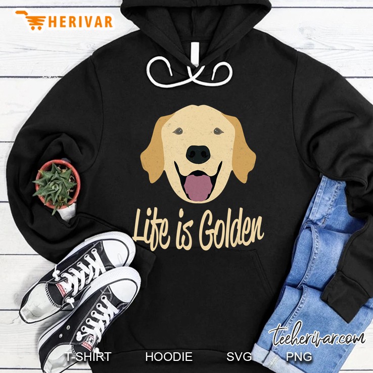 Life Is Golden Retriever Hoodie