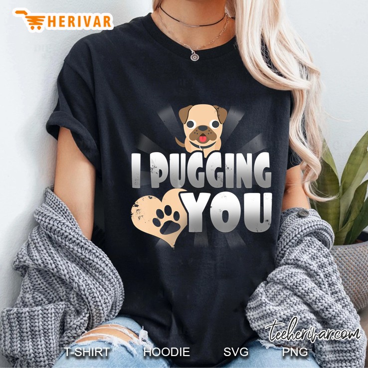 I Pugging Love You Ladies Tee