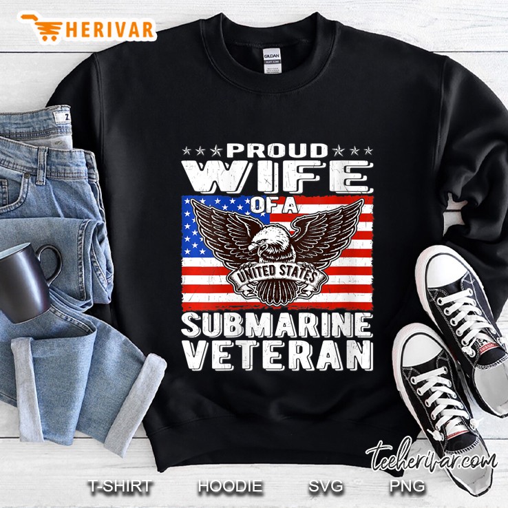 Proud Wife Of Us Submarine Veteran Sweatshirt